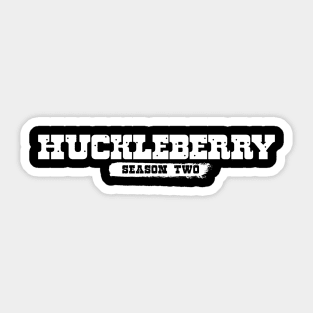 Huckleberry Season Two Sticker